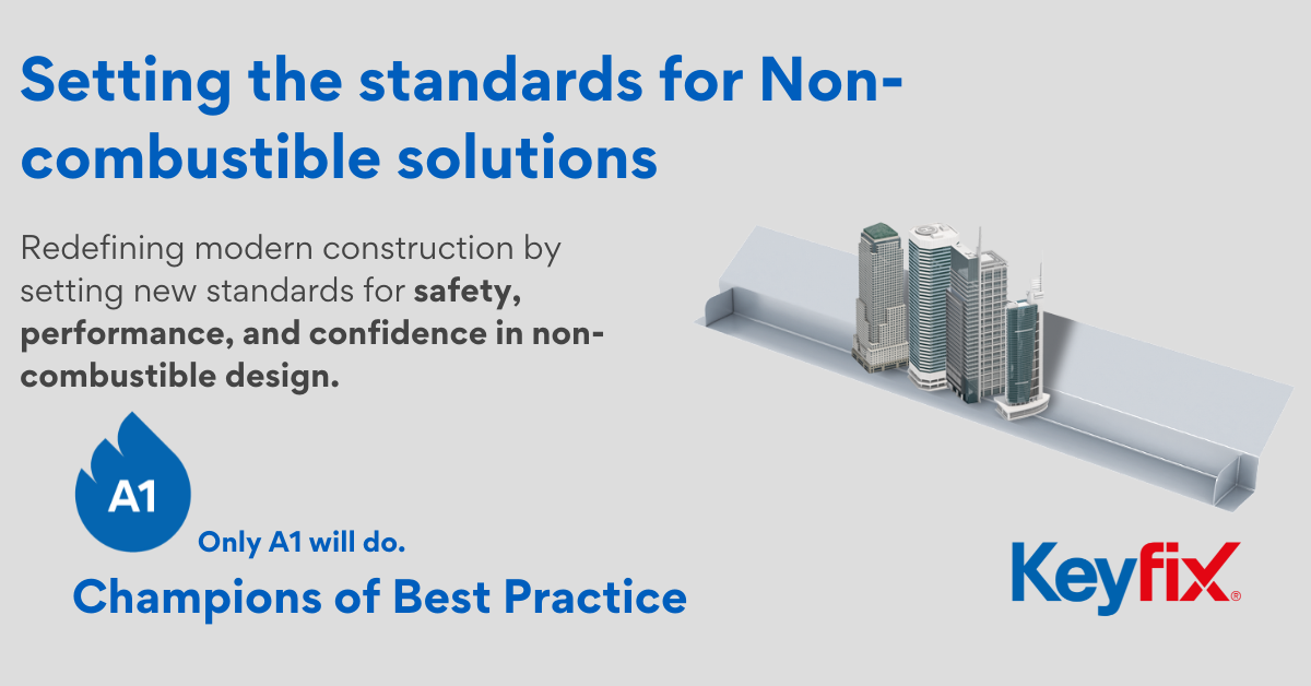 Building Confidence in Construction: Setting the standard for Non-combustible solutions